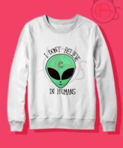 I Don’t Believe in Humans Crewneck Sweatshirt