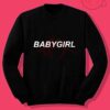 Babygirl Quotes Crewneck Sweatshirt