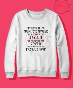 Murder House Freak Show Quotes Crewneck Sweatshirt