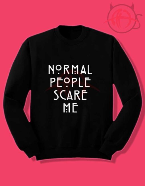 Normal People Scare Me Crewneck Sweatshirt