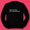 High Anxiety Low Expectations Crewneck Sweatshirt