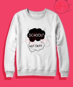 School Not Okay Crewneck Sweatshirt