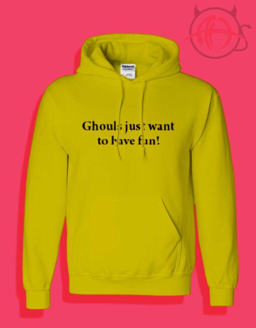 Ghouls Just Want to Have Fun Hoodies