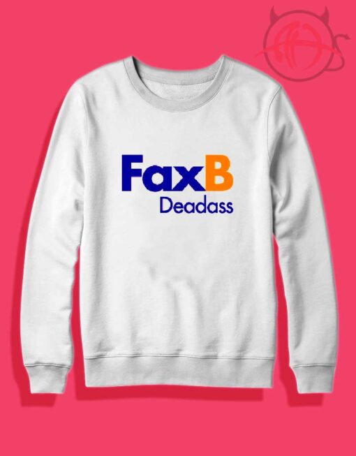 FaxB Deadass Crewneck Sweatshirt