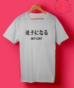 Get Lost Japanese T Shirts