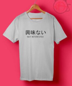 Not interested Japanese T Shirts