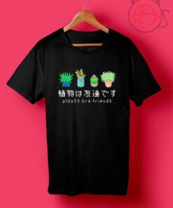 Plant Are Friends Japanese T Shirts