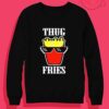 Thug Fries Crewneck Sweatshirt