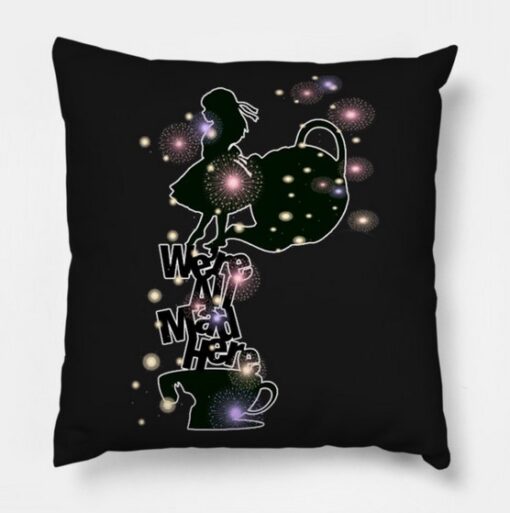 We All Mad Here Alice Pillow Case