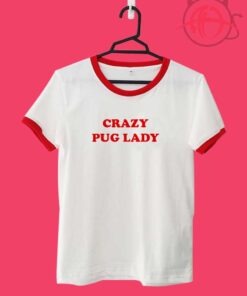 Crazy Pug Lady Ringer Tee