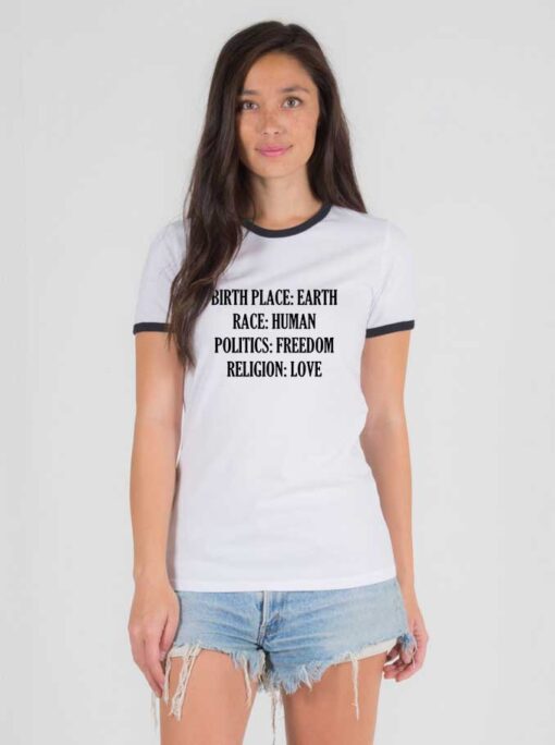 Equality For All Birth Place Earth Human Freedom Love Ringer Tee