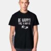 Be Happy Take A Nap T Shirt