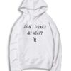 Don't Drake My Heart Quote Hoodie