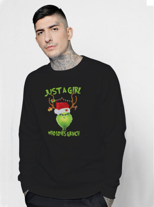 Just A Girl Who Loves Grinch Christmas Sweatshirt