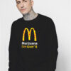 Marijuana I'm Lovin' It McDonald's Sweatshirt