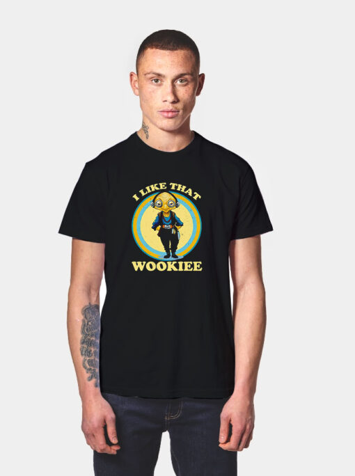 I Like That Wookiee T Shirt